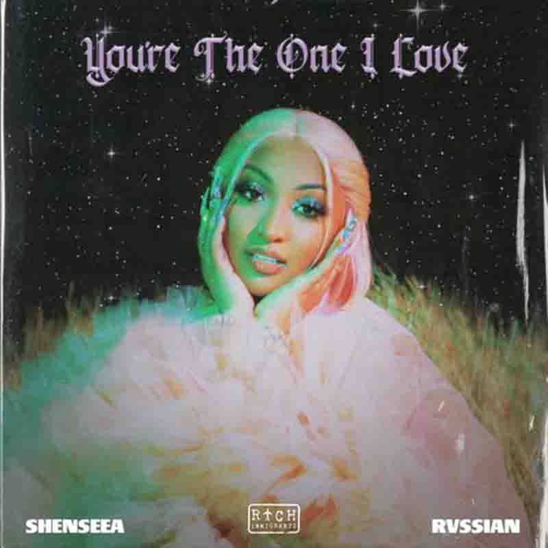 Shenseea x Rvssian You’re The One I Love