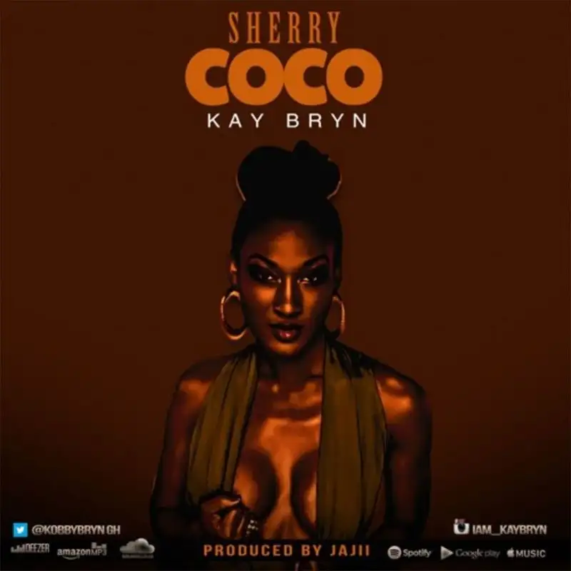 Kay Bryn – Sherry Coco (Prod by Jajii)