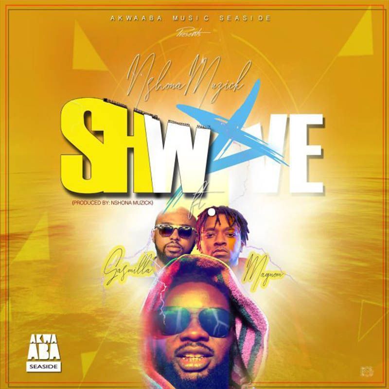 Nshona Muzick – Shwave ft. Magnom & Gasmilla