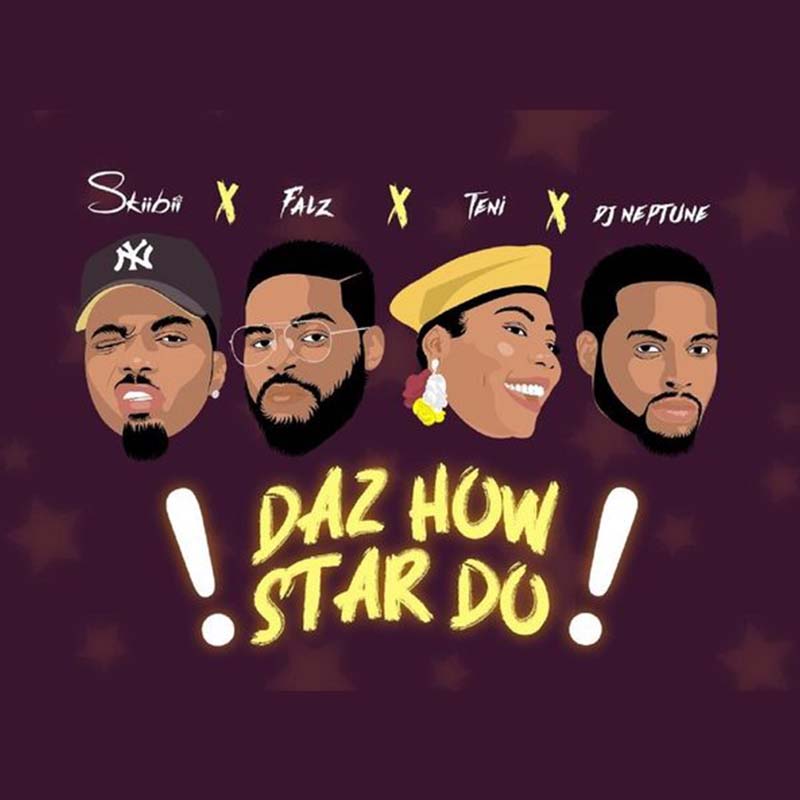 Skiibii – Daz How Star Do ft. Falz, Teni & DJ Neptune