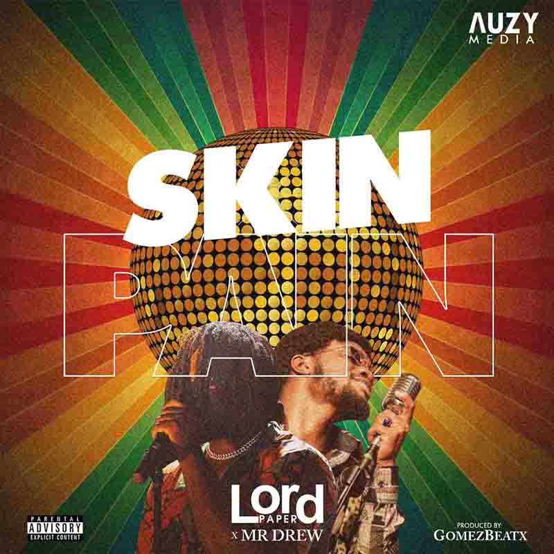 Lord Paper - Skin Pain ft Mr Drew (Prod by Gomez Beatx)