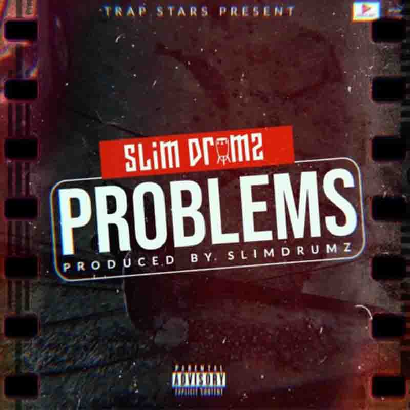 Slim Drumz – Problems (Prod. By Slim Drumz)