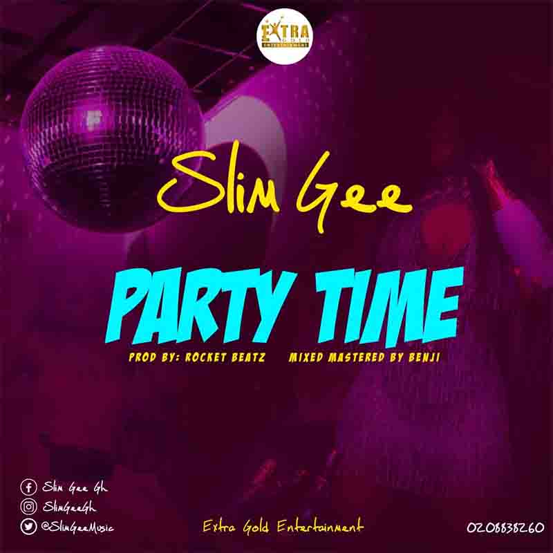 Slim Gee - Party Time (Prod by Rocket Beatz)