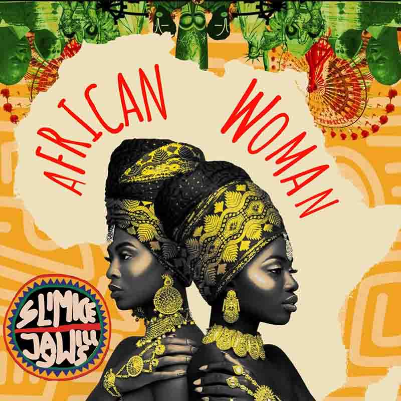Slimice - African Woman ft Jaywillz (Prod by Poposky & Medicine)