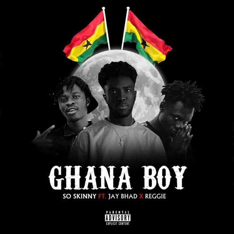 So Skinny - Ghana Boy ft Jay Bahd & Reggie (Ghana MP3)