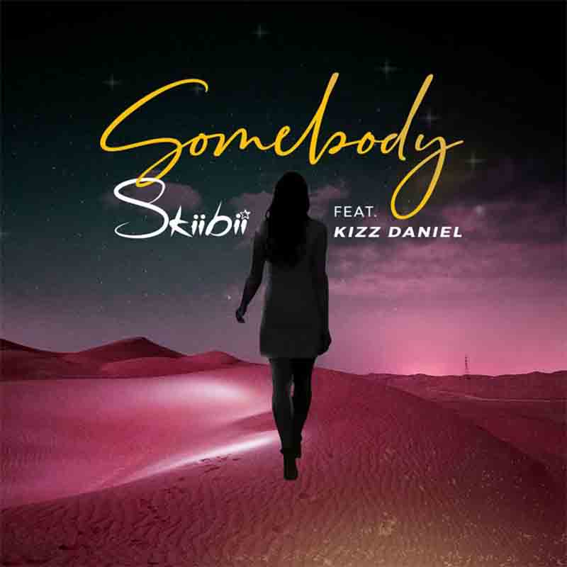 Skiibii ft. Kizz Daniel – Somebody (Prod. by Young Jonn)