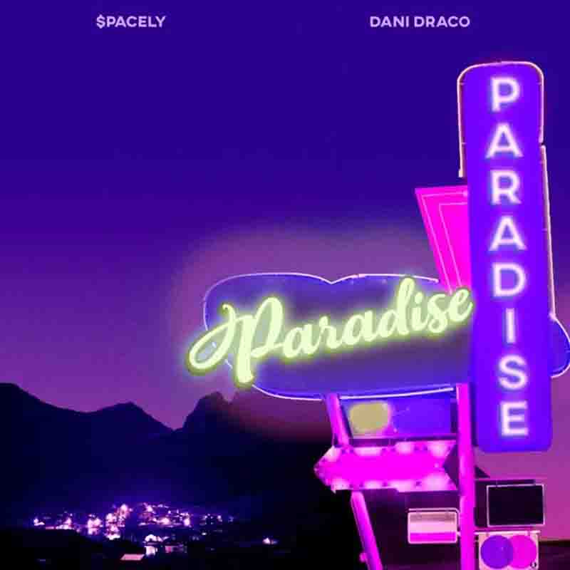 Spacely ft. Dani Draco – Paradise (Prod. by Telz)