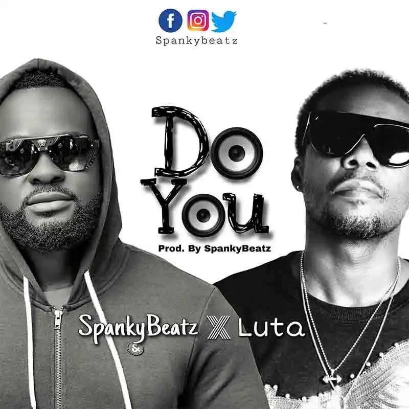 SpankyBeatz - Do You ft Luta (Produced by SpankyBeatz)