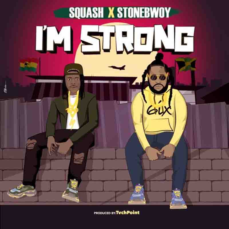 Squash I’m Strong ft Stonebwoy