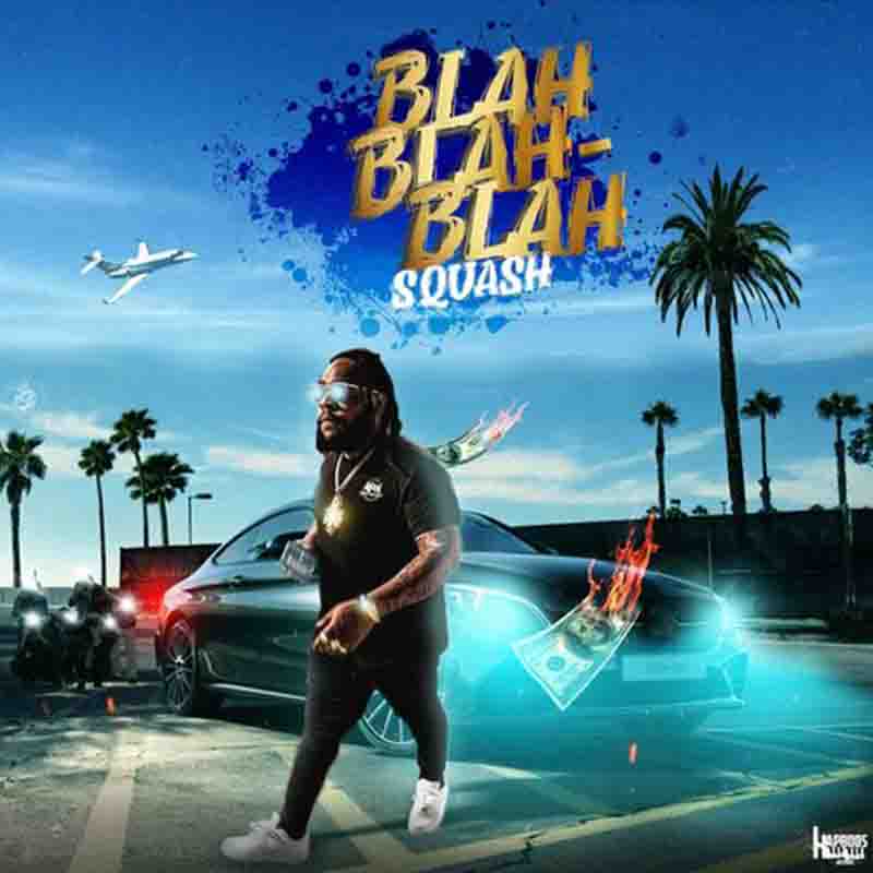 Squash - Blah Blah Blah (Produced By Kaproos Records)