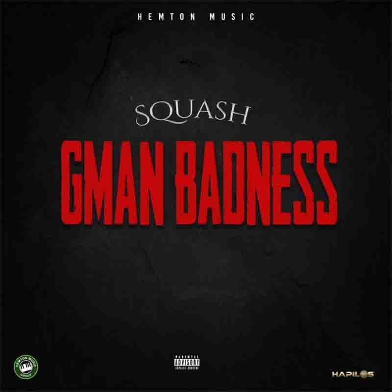 Squash - Gman Badness (Produced By Hemton Music)