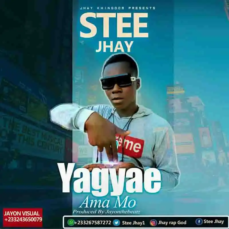Stee Jhay - Yagye Ama Mo (Prod by JayOnTheBeatz)