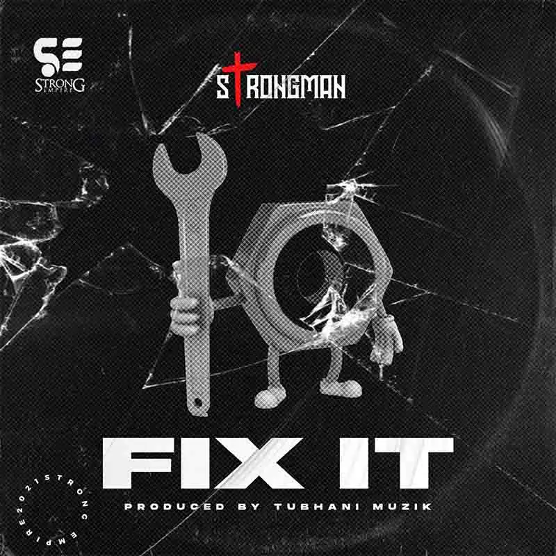 Strongman - Fix It (Prod. by Tubhani Muzik)