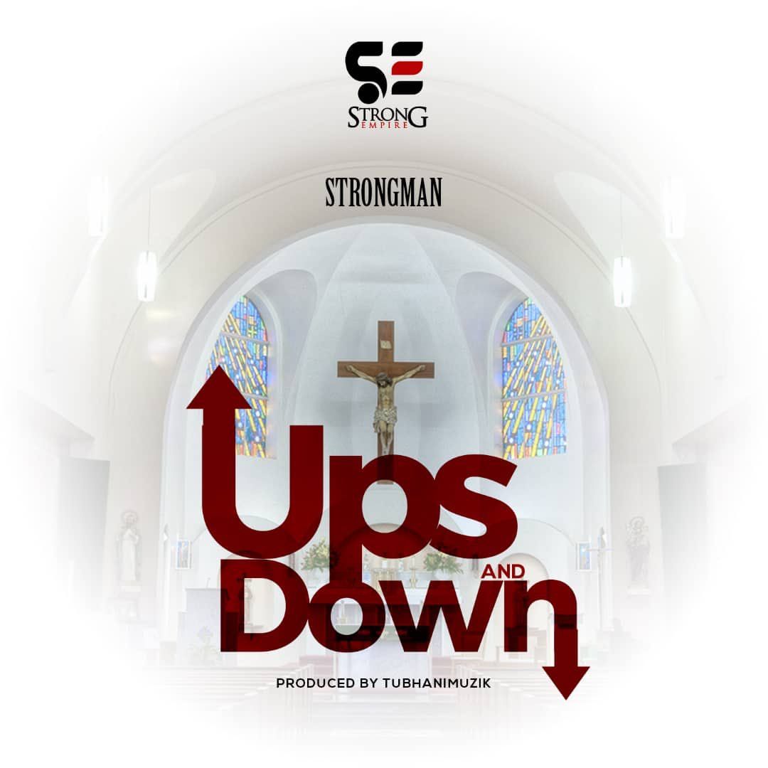 Strongman - Ups and Downs Feat Manifest (Prod by TubhaniMuzik)