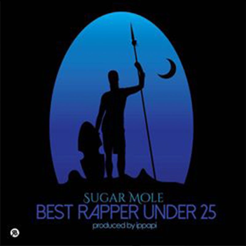 Sugar Mole -Best Rapper Under 25 (Prod by Ippapi)