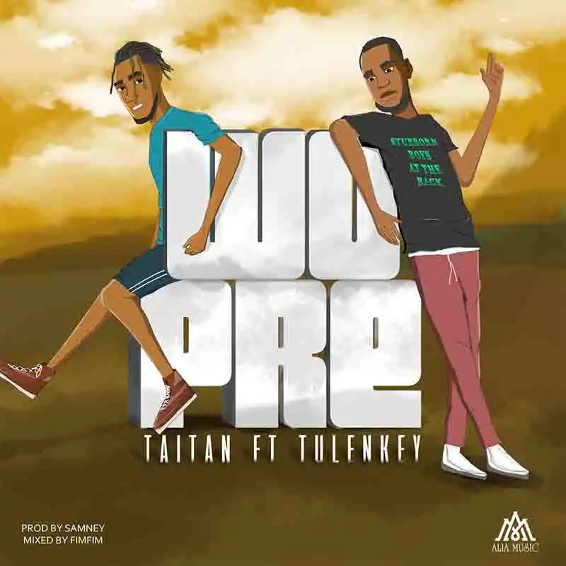 Taitan - Wopre ft Tulenkey (Produced by Samsney)