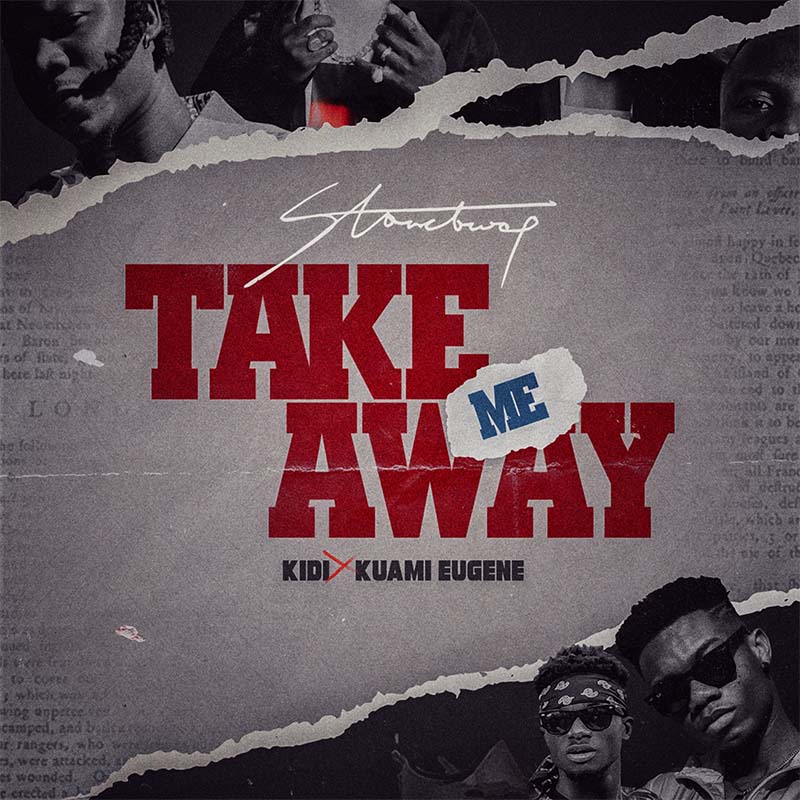 Stonebwoy – Take Me Away Ft Kidi x Kuami Eugene