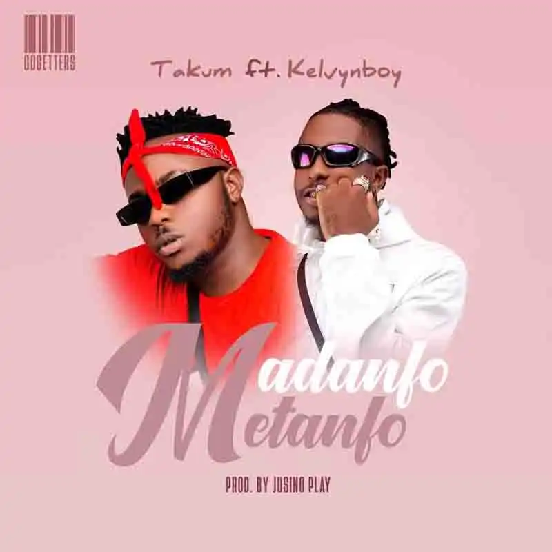 Takum - Madanfo Metanfo Ft Kelvyn Boy (Prod by Jusino Play)