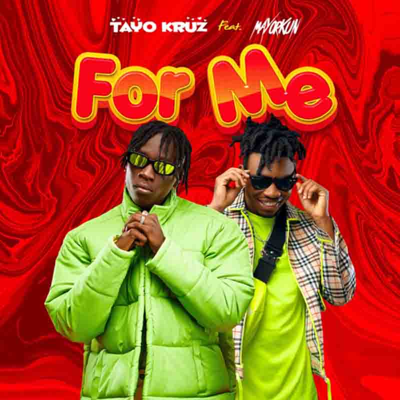 Tayo Kruz - For Me feat. Mayorkun