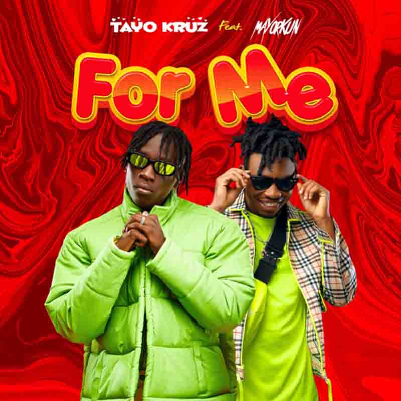 Tayo Kruz - For Me feat. Mayorkun