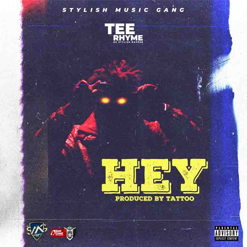 Tee Rhyme - Hey (Produced by Tattoo) - Ghana MP3