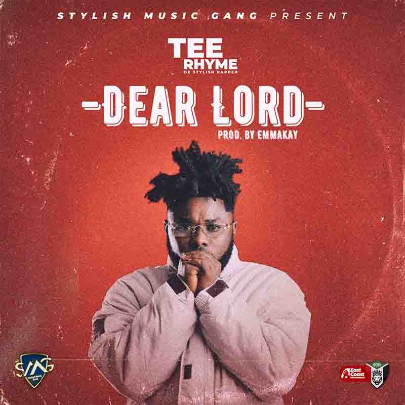 Tee Rhyme - Dear Lord (Prod by Emmakay) - Ghana MP3