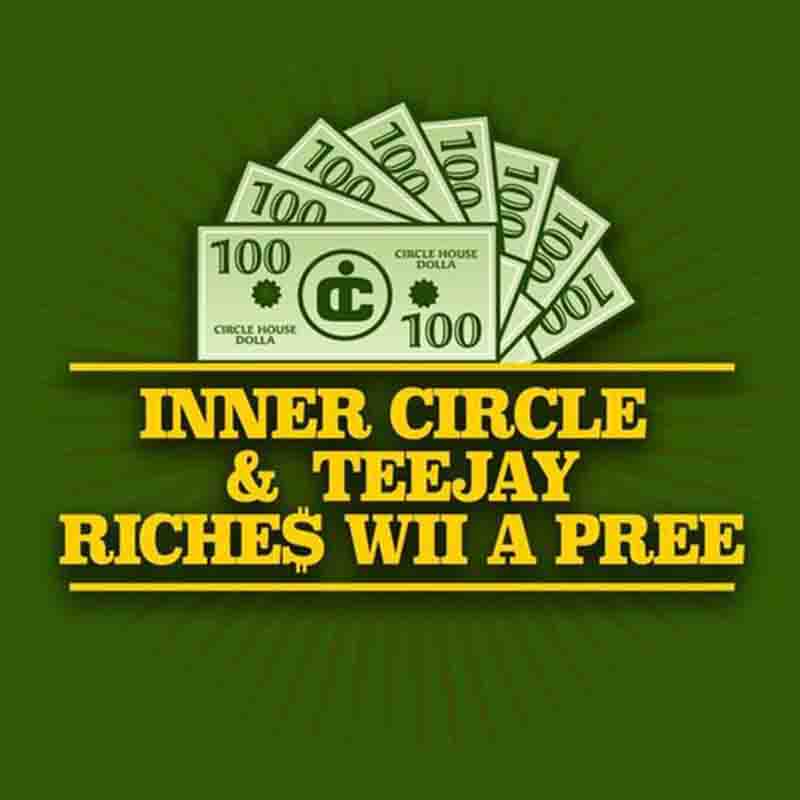 Teejay - Riches Wii a Pree ft. Inner Circle (Dancehall Mp3)