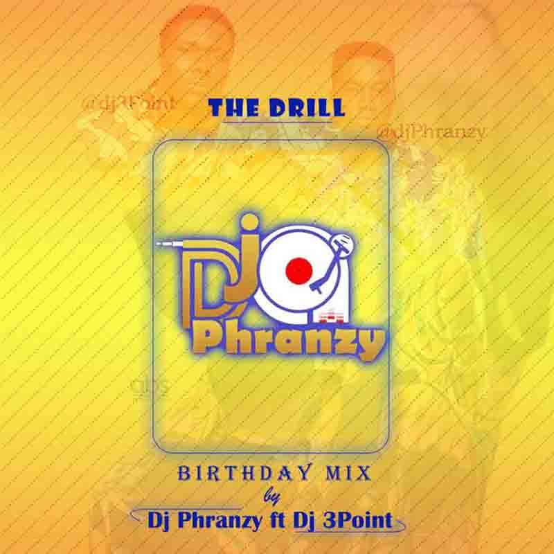 DJ Phranzy - The Drill ft DJ 3Point (Birthday Mixtape)
