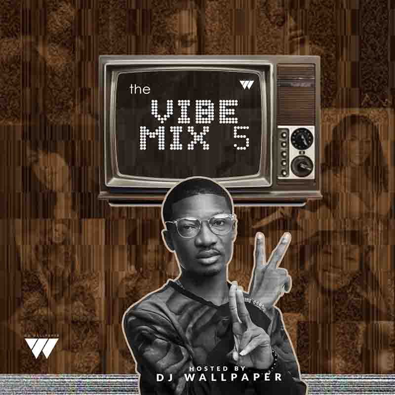 DJ Wallpaper - The Vibe Mix 5 (DJ Mixtape)