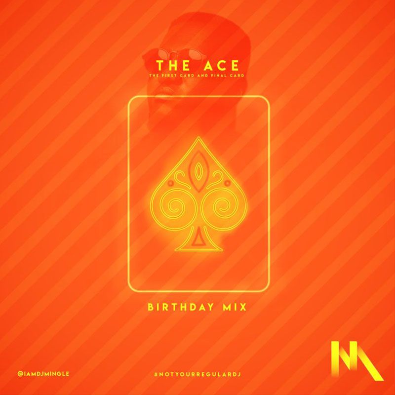 DJ Mingle – The Ace (Birthday Mix)