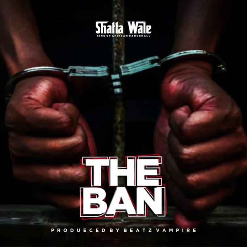 Shatta Wale The Ban 