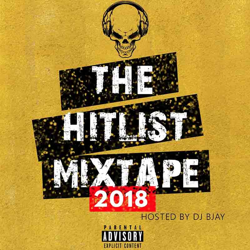 DJ BJay - The Hitlist Mixtape 2018 - DJ BJay Production
