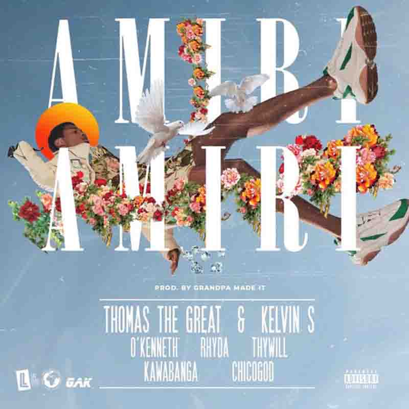 Thomas the Great - Amiri Amiri ft O'Kenneth x Kawabanga