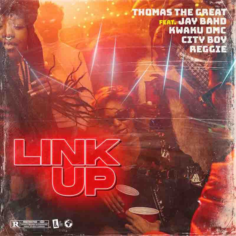 Thomas The Great - Link Up ft Jay Bahd x Kwaku DMC