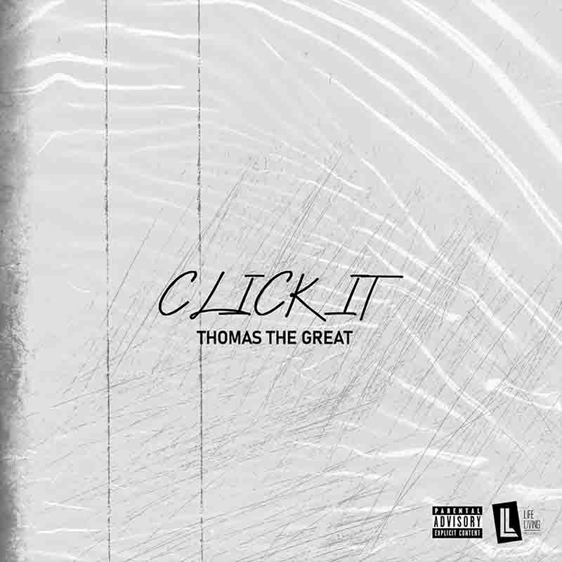 Thomas the Great - Click It (Produced by Burke Woods)