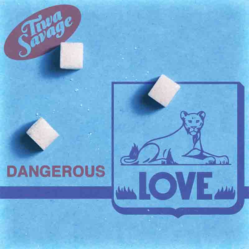 Tiwa Savage – Dangerous Love (Naija Afrobeat)