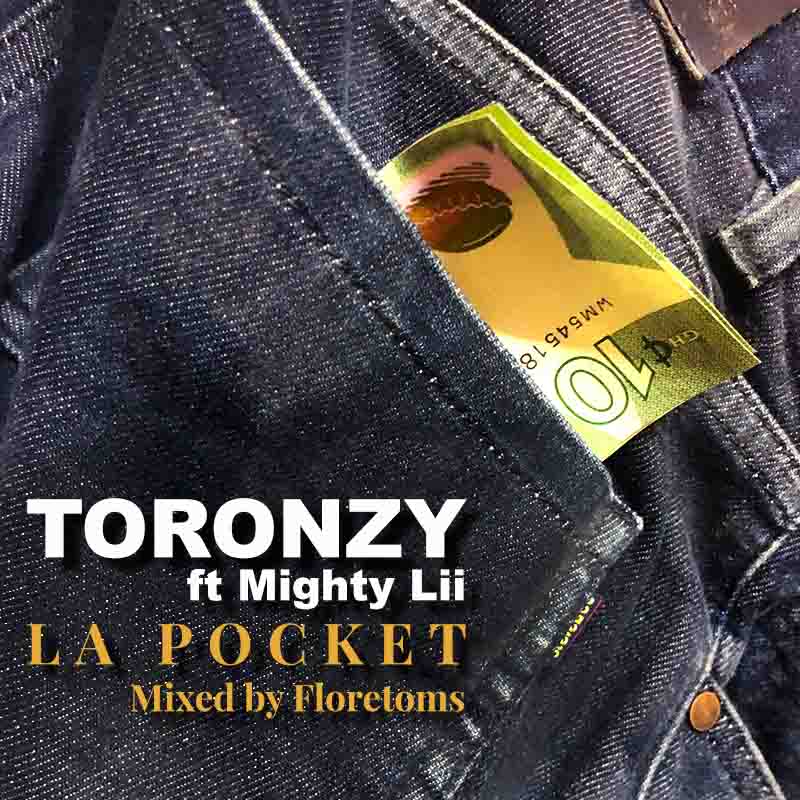 Toronzy - La Pocket ft Mighty Lii (Mixed by Floretoms)