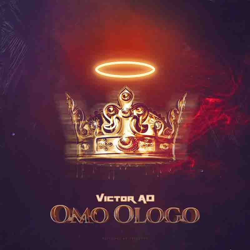 Victor AD - Omo Ologo (Nigerian MP3 Music Download)