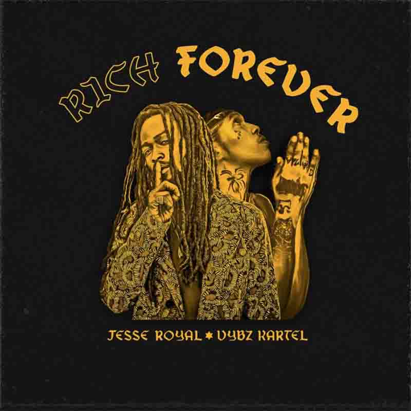 Vybz Kartel - Rich Forever ft Jesse Royal