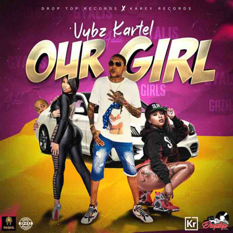 Vybz Kartel – Our Girl (Prod. By Droptop Records)