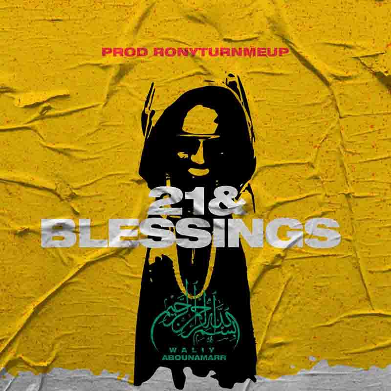 Waliy Abounamarr - 21 And blessings