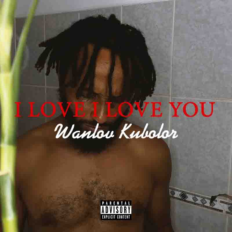 Wanlov Kubolor I Love You I Love You ft St Beryl