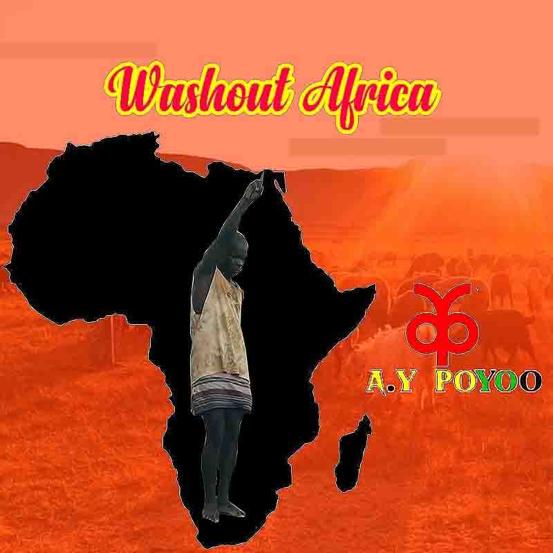 AY Poyoo - Washout Africa (Shout Out Africa)