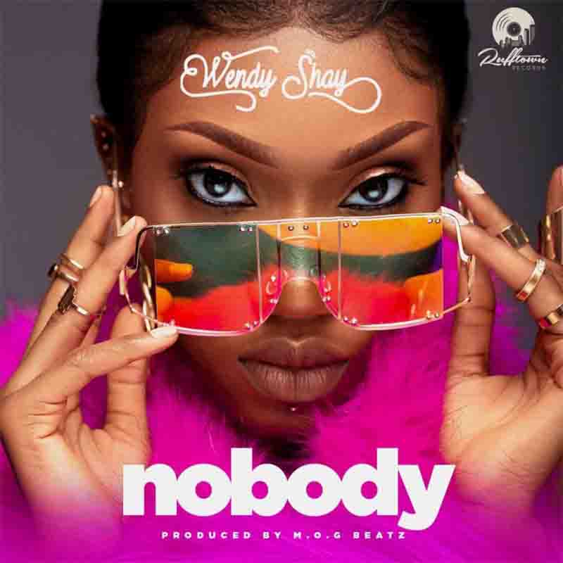 Wendy Shay - Nobody (Prod by MOG Beatz)