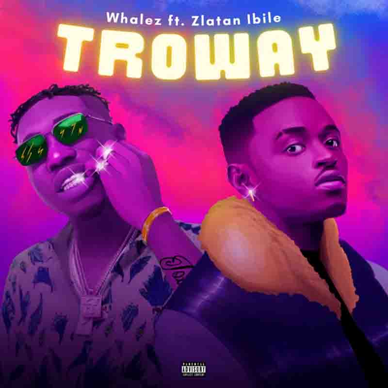 Whalez Troway ft Zlatan