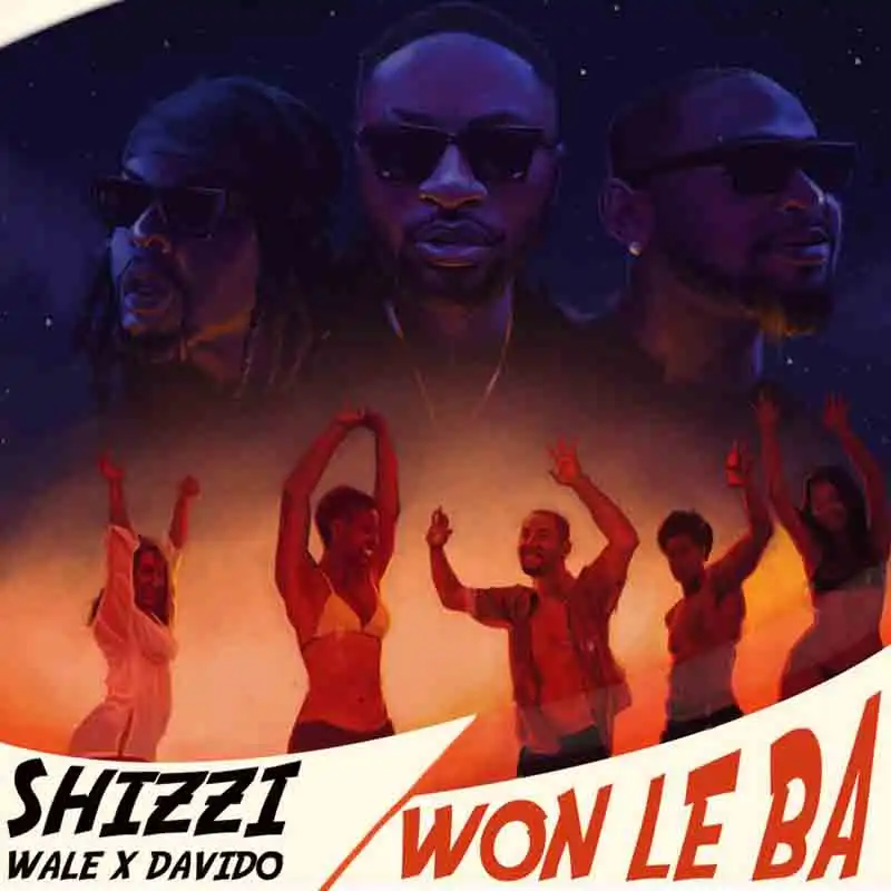Shizzi x Wale x Davldo – Won le Ba