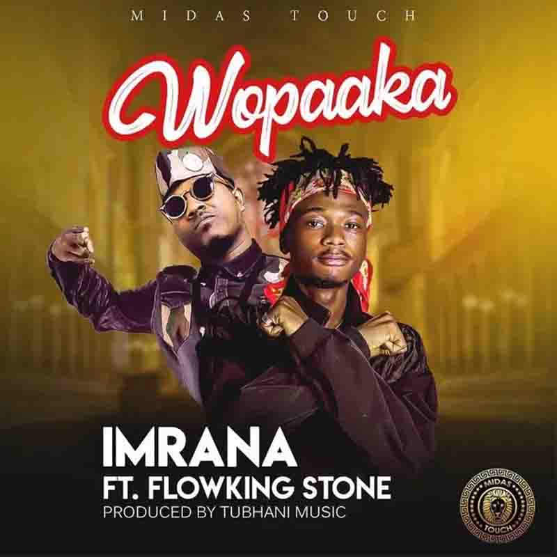 Imrana ft. Flowking Stone – Wopaaka (Prod. by TubhaniMuzik)