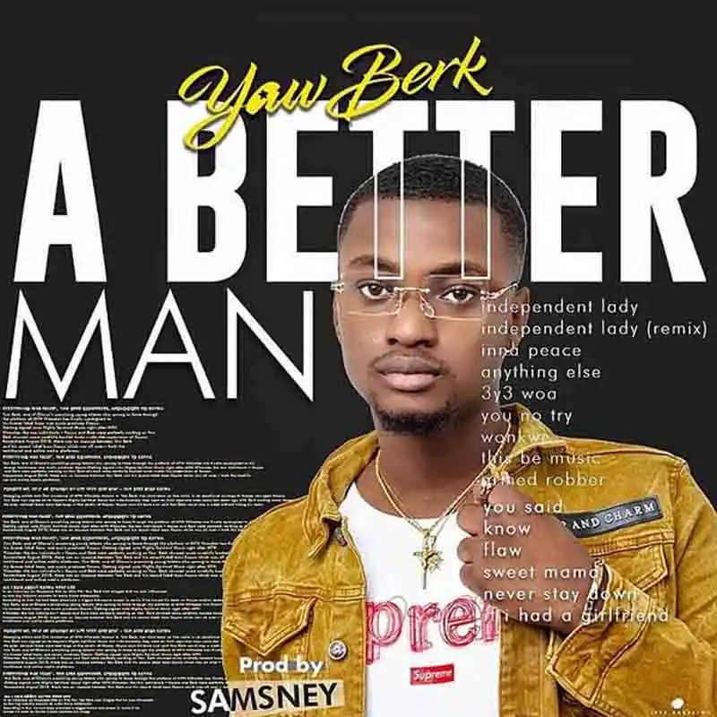 Yaw Berk - A Better Man (Prod. By Samsney)