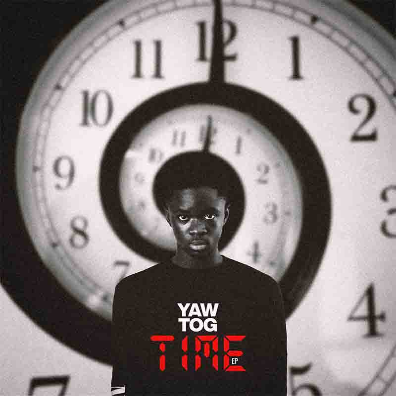 Yaw Tog - Time (Prod by KhendiBeatz)