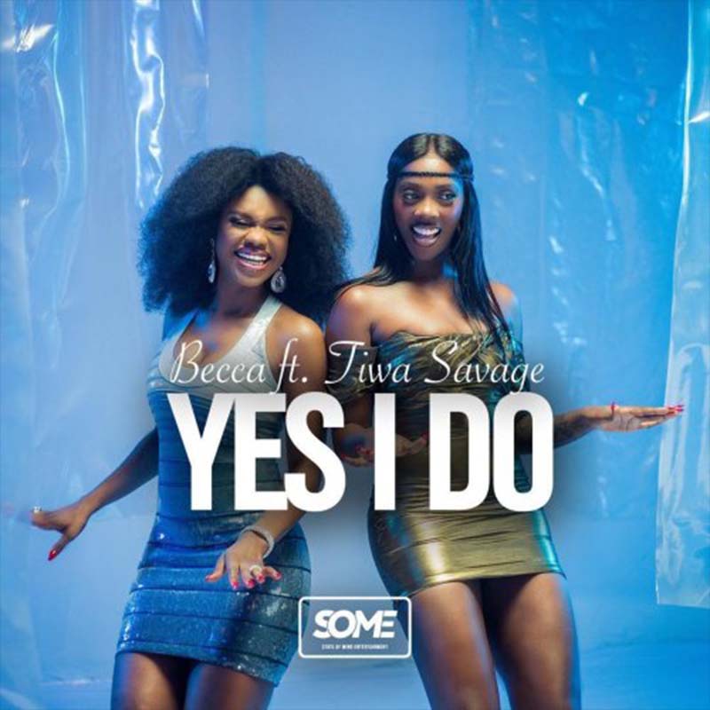 Becca Tiwa Savage Yes I Do